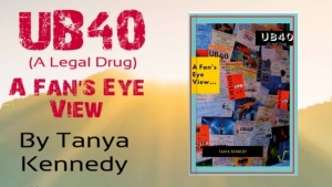 Tanya Kennedy’s UB40 (A Legal Drug): A Fan’s Eye View Reviewed
